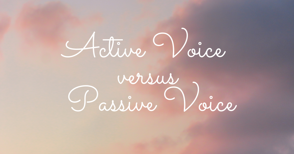 Active Voice versus Passive Voice