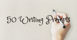 50 Writing Prompts
